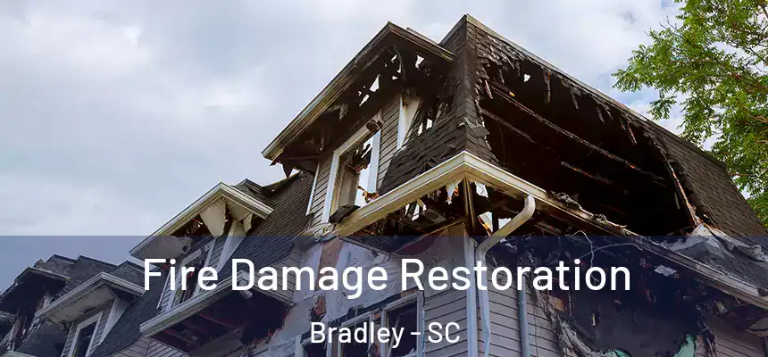  Fire Damage Restoration Bradley - SC