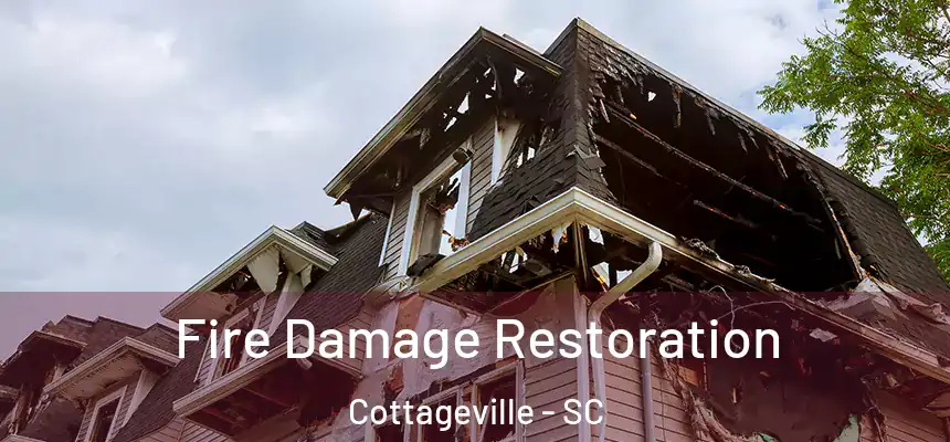 Fire Damage Restoration Cottageville - SC