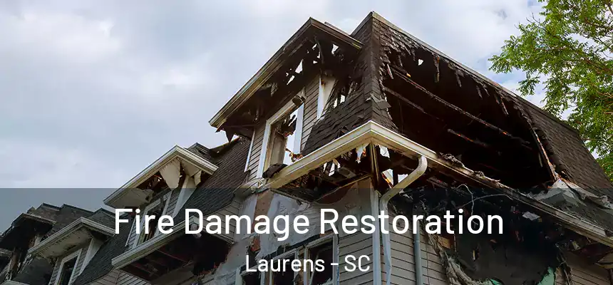 Fire Damage Restoration Laurens - SC