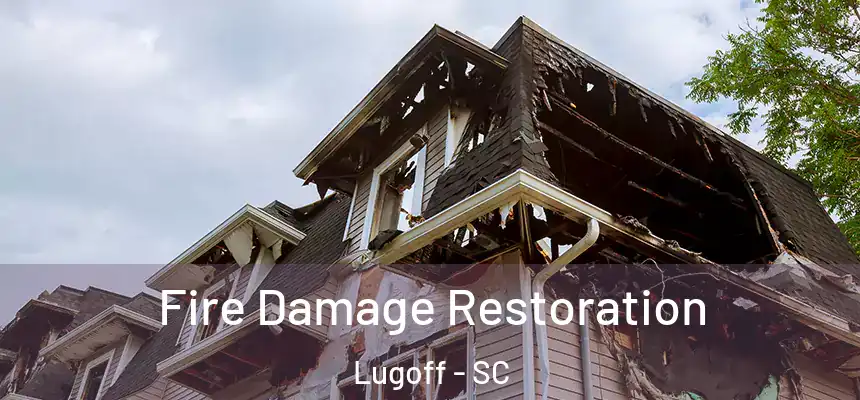 Fire Damage Restoration Lugoff - SC