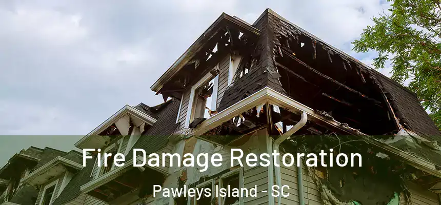  Fire Damage Restoration Pawleys Island - SC