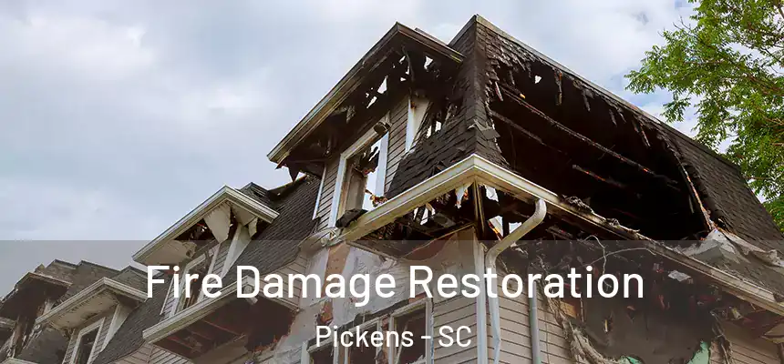  Fire Damage Restoration Pickens - SC