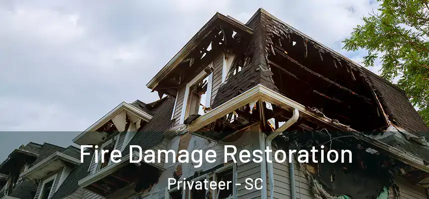  Fire Damage Restoration Privateer - SC