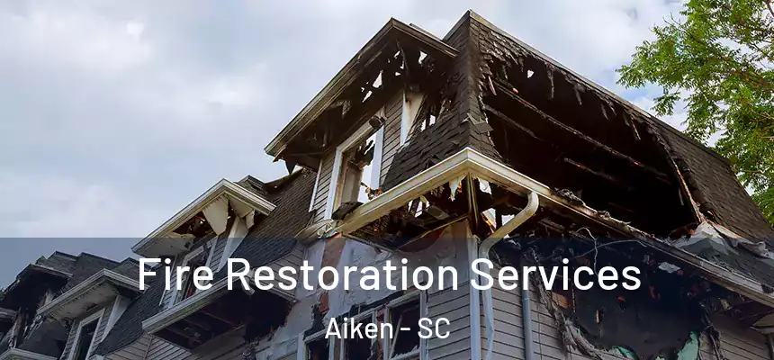  Fire Restoration Services Aiken - SC