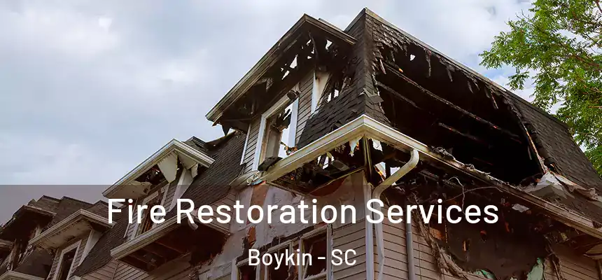  Fire Restoration Services Boykin - SC