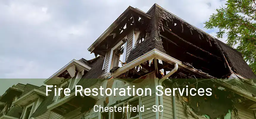  Fire Restoration Services Chesterfield - SC