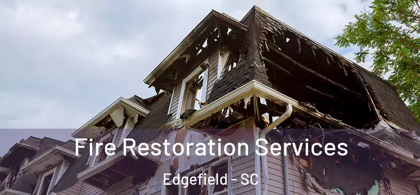  Fire Restoration Services Edgefield - SC