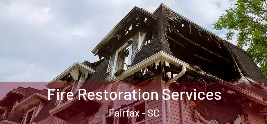 Fire Restoration Services Fairfax - SC