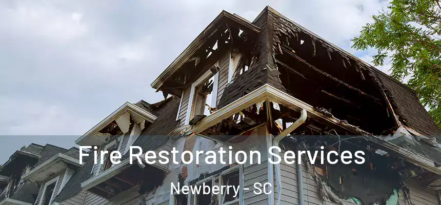  Fire Restoration Services Newberry - SC