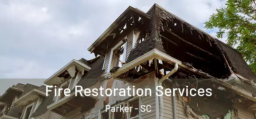  Fire Restoration Services Parker - SC