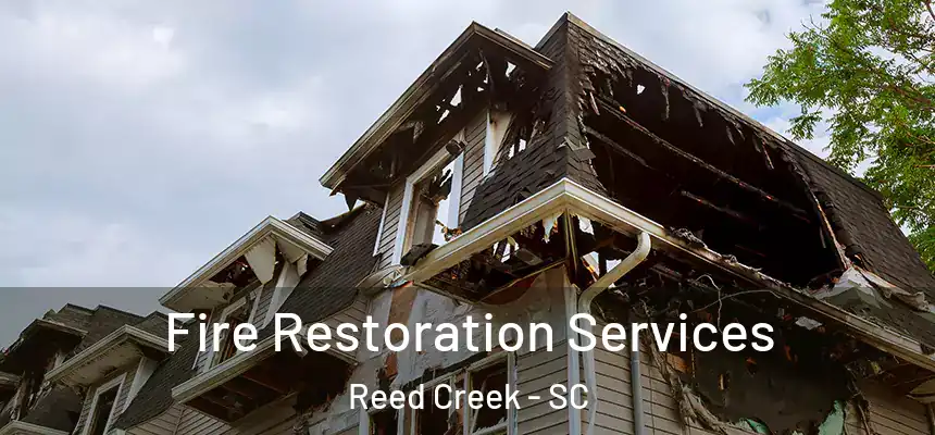 Fire Restoration Services Reed Creek - SC