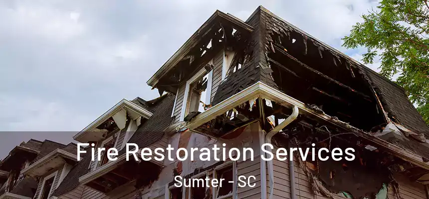  Fire Restoration Services Sumter - SC