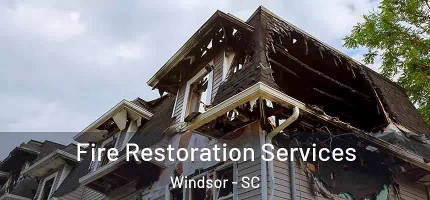  Fire Restoration Services Windsor - SC