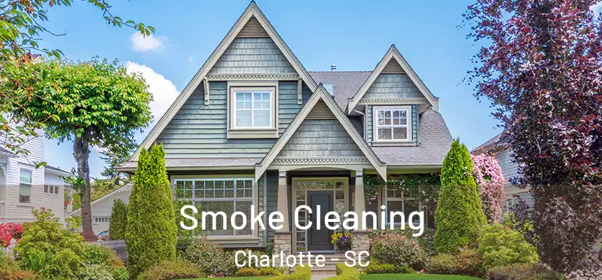  Smoke Cleaning Charlotte - SC