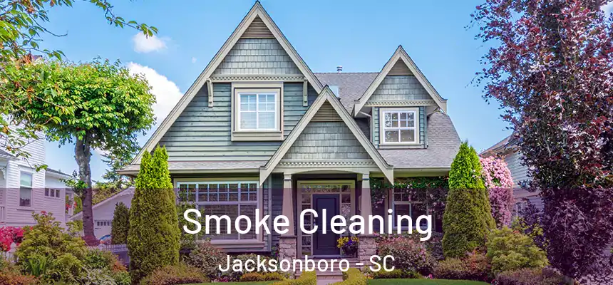Smoke Cleaning Jacksonboro - SC