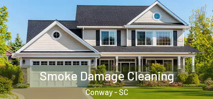  Smoke Damage Cleaning Conway - SC