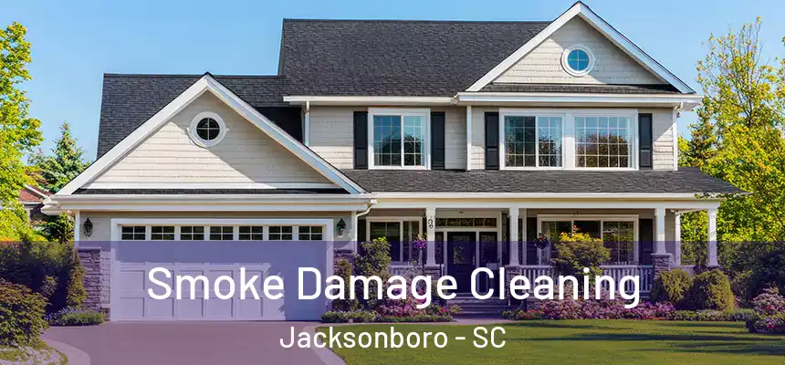  Smoke Damage Cleaning Jacksonboro - SC