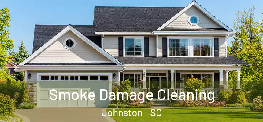 Smoke Damage Cleaning Johnston - SC
