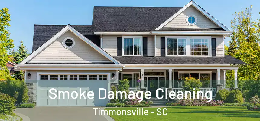 Smoke Damage Cleaning Timmonsville - SC