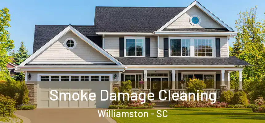 Smoke Damage Cleaning Williamston - SC
