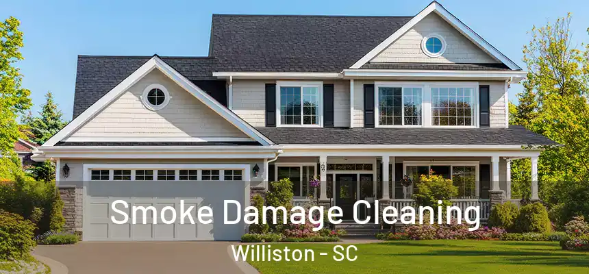  Smoke Damage Cleaning Williston - SC